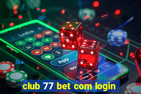 club 77 bet com login